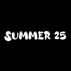 Summer 25
