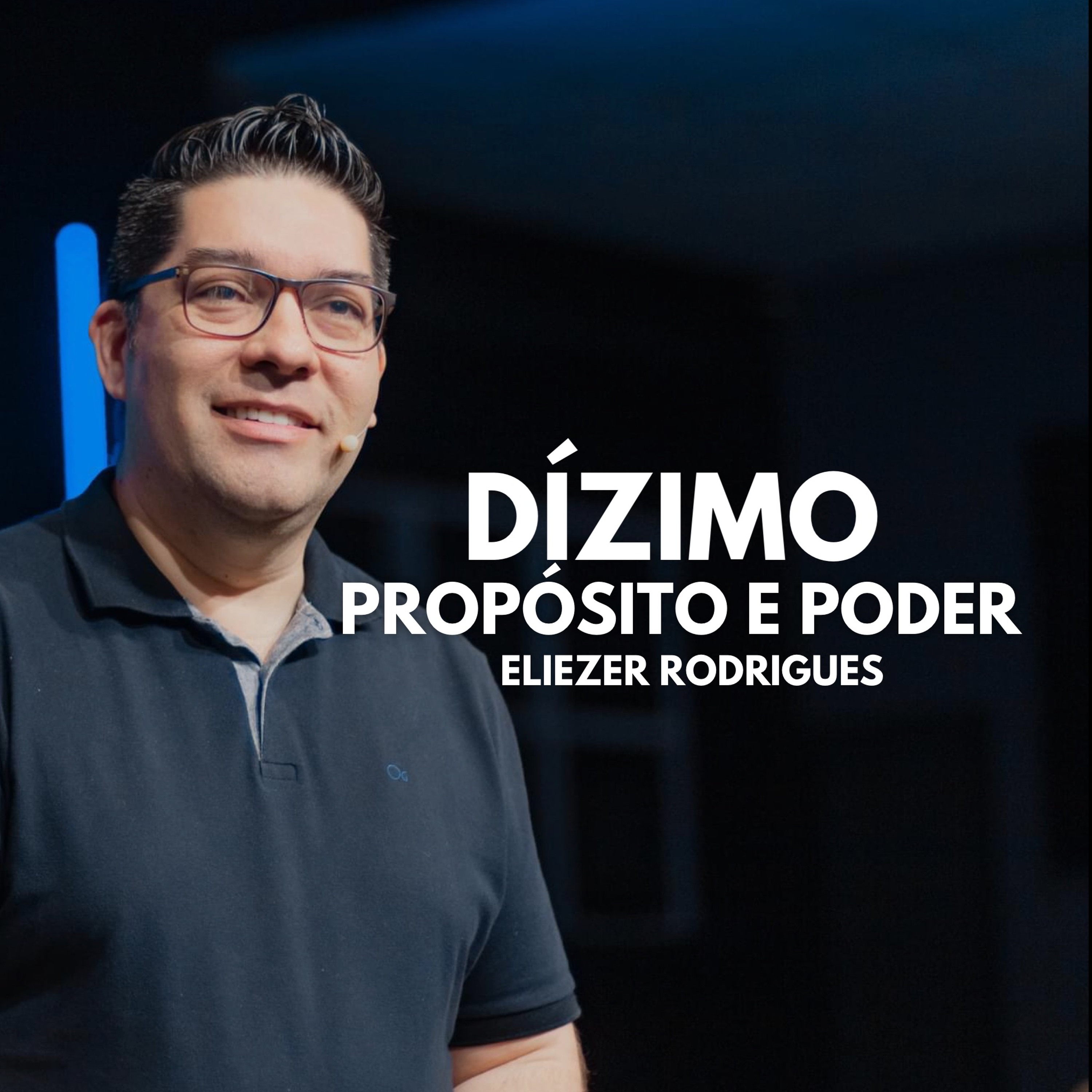 DÍZIMO: O propósito e poder - Ap.  Eliezer Rodrigues episode artwork