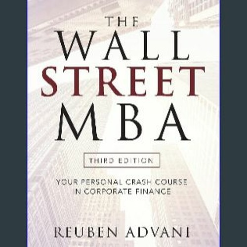 #^DOWNLOAD ❤ The Wall Street MBA, Third Edition: Your Personal Crash Course in Corporate Finance E