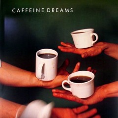 Caffeine Dreams