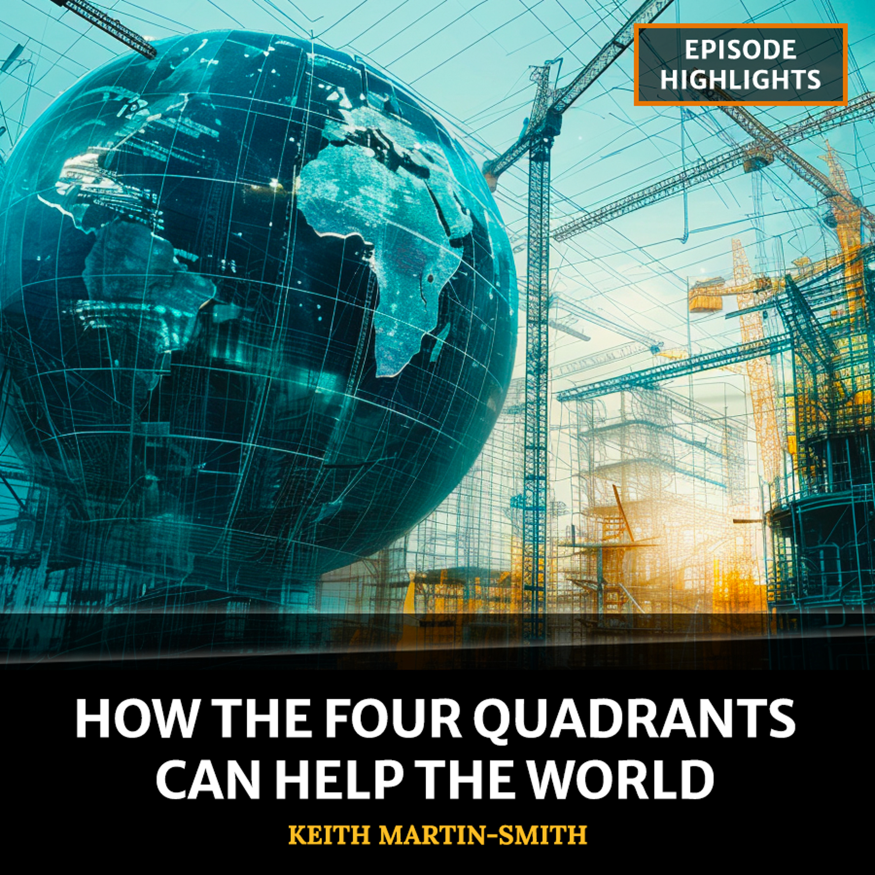 cover of episode How the Four Quadrants Can Help the World [PREVIEW]