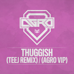 Thuggish (Teej Remix)