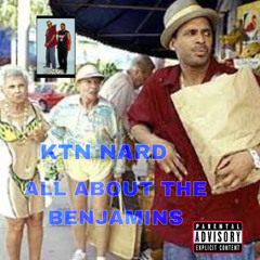 Ktn Nard - All About The Benjamins