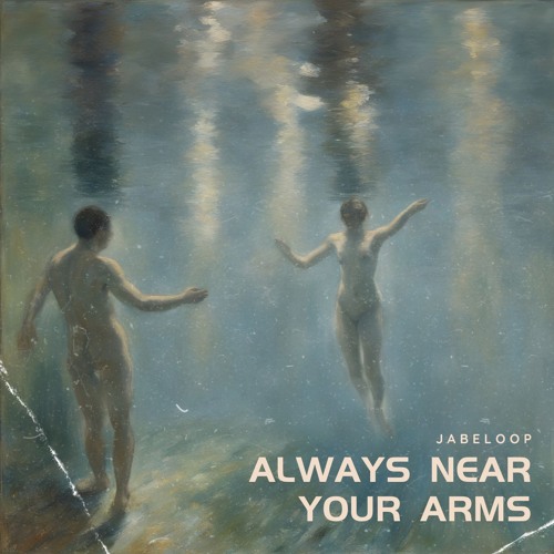 Always Near Your Arms