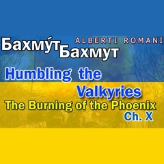 Bakhmut: The humbling of the Valkyries in C Major, Part II