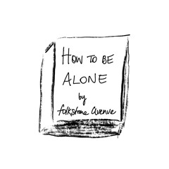 How to Be Alone