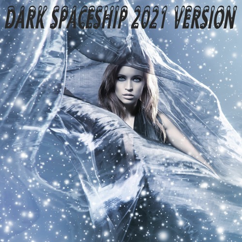 Dark Spaceship (2021 Version)