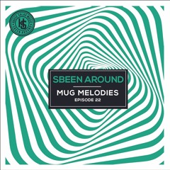 Sbeen Around | MUG Melodies EP 22
