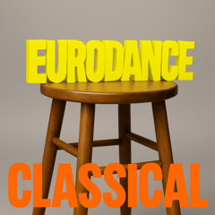 Eurodance (Classical Music reload)