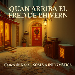 Quan arriba el fred de l’hivern – Especial Nadal SOM S.A INFORMÀTICA
