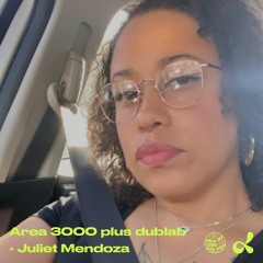 Area 3000 plus dublab: Juliet Mendoza - 21 February 2022