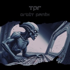 TPR - Orbit Panik