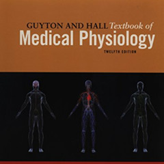 GET KINDLE 💘 Guyton and Hall Textbook of Medical Physiology, 12e by  John E. Hall [E
