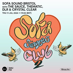 Sofa Sound Bristol with The Sauce, Thematic, DLR, Crystal Clear - 11 July 2024