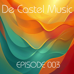 De Castel Music Episode #003
