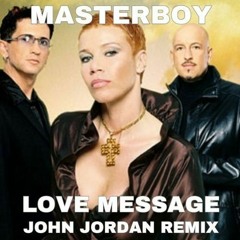 Masterboy - Love Message (John Jordan Remix)