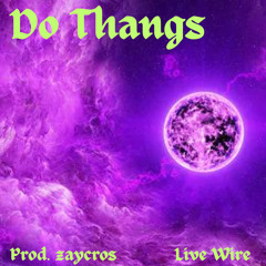 Do Thangs [Prod. zaycros]