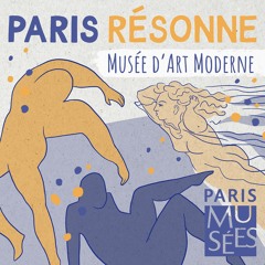 Paris Résonne | Musée d’Art moderne | Quand les œuvres habitent au musée
