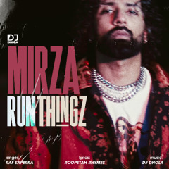 DJ DHoLa - Mirza Run Things