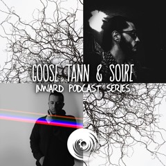 Inward Podcast Series : Goose Tann & Soire