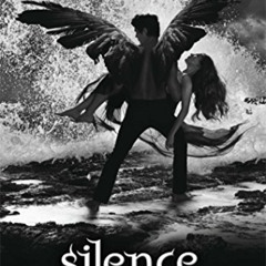 GET PDF ✅ Silence (The Hush, Hush Saga Book 3) by  Becca Fitzpatrick [EPUB KINDLE PDF
