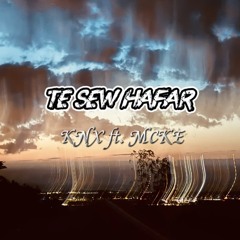 Te sew hafar KNX ft. MCKE