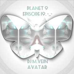 Somewhere In The Future Of Music - Planet 9 -_- Mix DJ M.VEIN ´´AVATAR´´ EPISÓDA 19 .