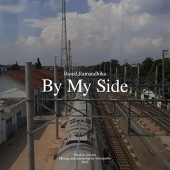 by my side (w/ramandhika)