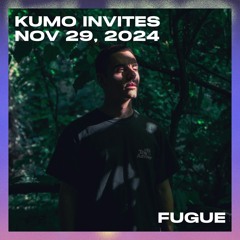 KUMO INVITES: fugue