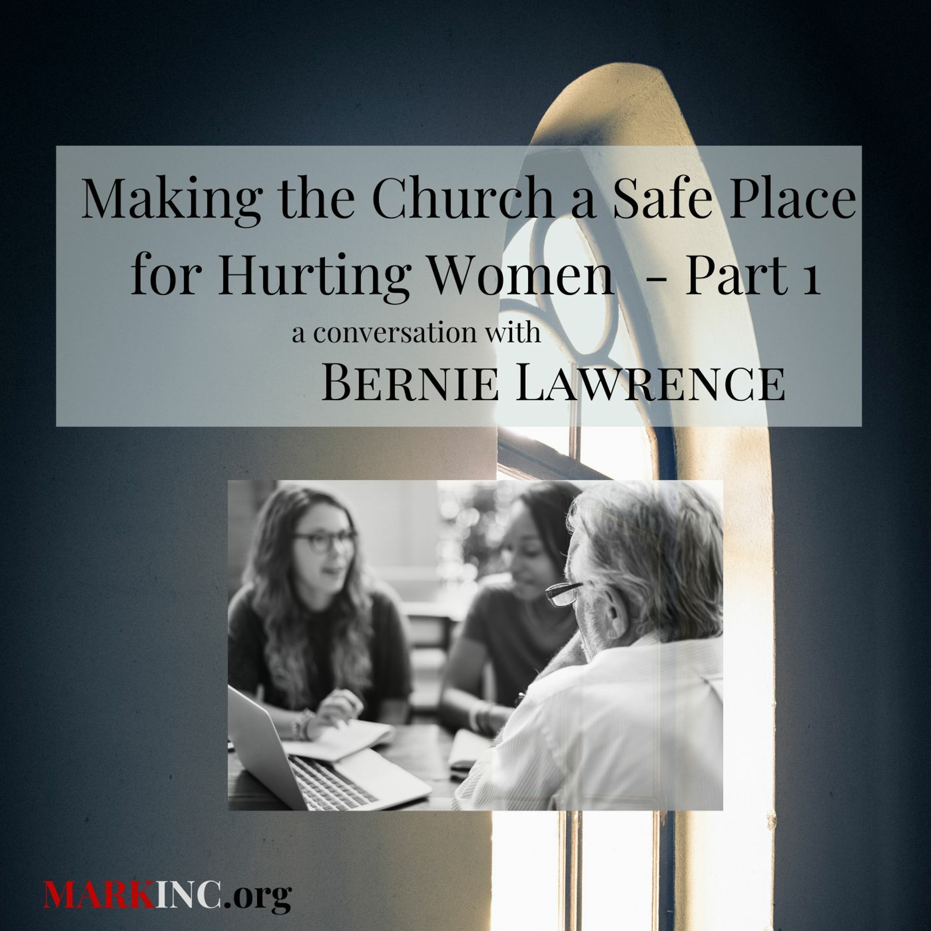 Making The Church A Safe Place For Hurting Women With Bernie Lawrence episode artwork