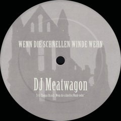 DJ Meatwagon - Wenn die schnellen Winde wehn
