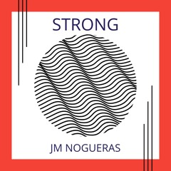 JM Nogueras - Strong