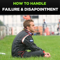 How to Handle Failure & Disapointment