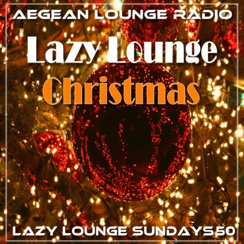 LAZY LOUNGE SUNDAY SESSIONS 50 CHRISTMAS EDITION 2023