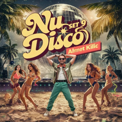 NU DISCO SET 9 - AHMET KILIC