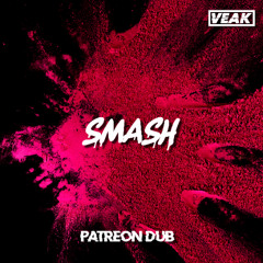 Veak - Smash [Patreon Dub]