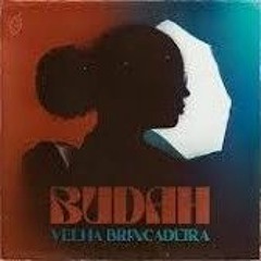Budah - Velha Brincadeira (Lyric Video)
