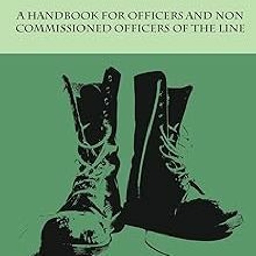 ~[Read]~ [PDF] The Soldier's Foot and the Military Shoe - A Handbook for Officers and Non commi