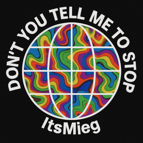 DON'T YOU TELL ME TO STOP