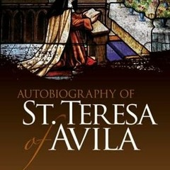 [View] [EBOOK EPUB KINDLE PDF] Autobiography of St. Teresa of Avila (Dover Books on W