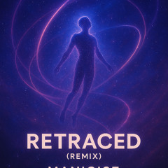 NURKO AND HALIENE - Retraced (Manicist Remix)