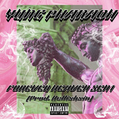 FOREVER HEAVEN SENT (prod. HELLISHSIN)