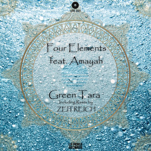 Four Elements Feat. Amayah - Green Tara (ZEITREICH Remix) [La Perle Records]