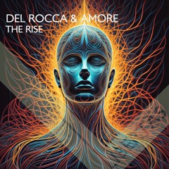 PREMIERE :: Del Rocca & Amore - The Rise