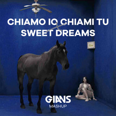 Chiamo io chiami tu x Sweet Dreams (GIANS Mashup) *PITCHED FOR COPYRIGHT*