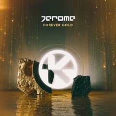 Jerome - Forever Gold (knådarsel remix)