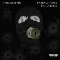 Still Steppin' Feat. 710DoubleK