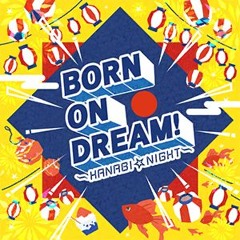 BORN ON DREAM! ～HANABI☆NIGHT～ - Game Ver.