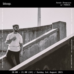 Rendr on Bloop Radio London w/ PARKER. (01.08.2021)