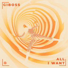 GiBoss - All I Want